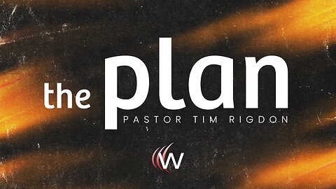 The Plan | Pastor Tim Rigdon at The Well