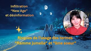 Risque de l'usage des termes "flamme jumelle" et "âme soeur"