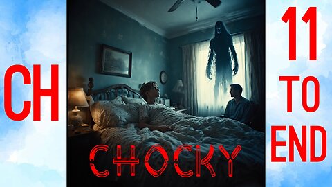Chocky - Chapters 11 to End