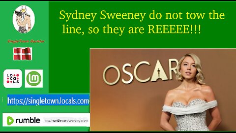 OH dear Sydney Sweeney why did you not tow our line ??? Why ??