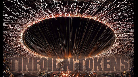 Tinfoil N' Tokens - 5/12/2025