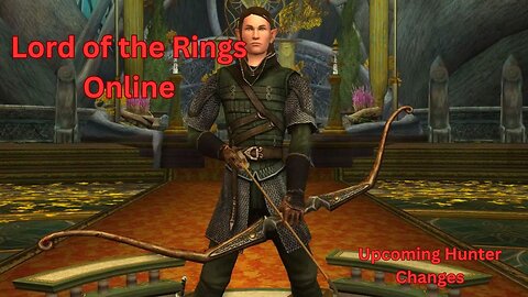 Lord of the Rings Online - Upcoming Hunter Changes