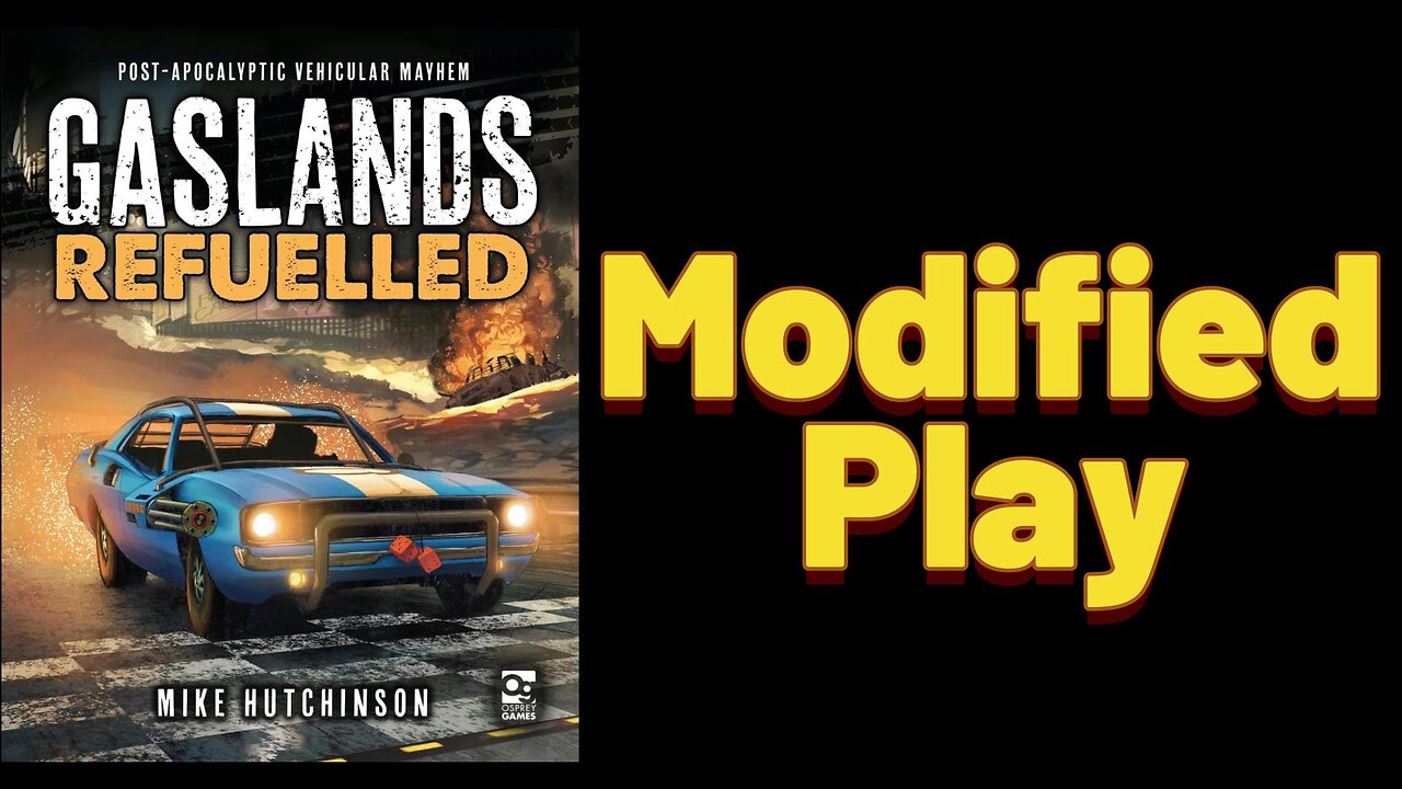 Gaslands: Episode 5 - Modified Play