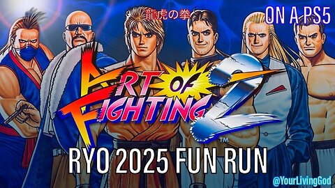 Art of Fighting 2 (龍虎りゅうこの拳けん 2ツー ) : RYO SAKAZAKI 2025 RUN