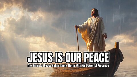 Jesus: Our Peace in Every Storm | Peace in Chaos Declaration | 8-Minute Prophetic Meditation #jesus