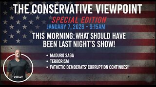 LIVE THIS MORNING AT 9:15 AM ON THE CONSERVATIVE VIEWPOINT: LAST NIGHT'S SHOW THIS MORNING!!!