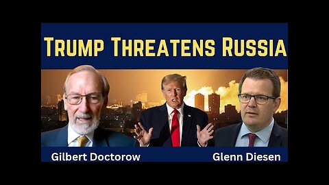 Gilbert Doctorow: Trump Threatens Russia & the Return of German Militarism