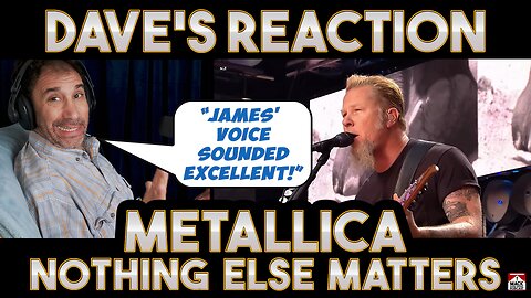 Dave's Reaction: Metallica — Nothing Else Matters