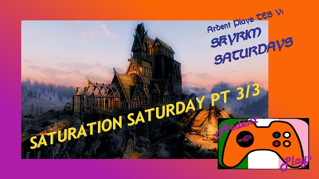 Saturations Saturday pt 3/3 APlays TES V: Skyrim - Still A'Ramblin'