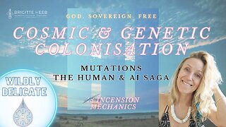 Wildly Delicate - Cosmic & Genetic Colonization - Episode #11