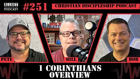 1 Corinthians Overview | RIOT Podcast Ep 251 | Christian Discipleship Podcast