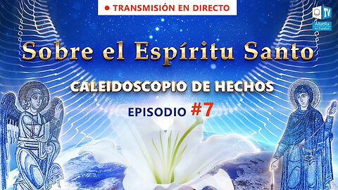 Sobre El Espíritu Santo | 13 de febrero | Caleidoscopio de hechos 7