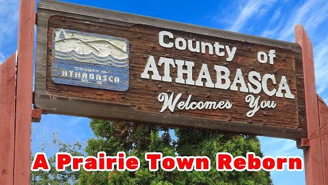 Athabasca’s Quiet Comeback: How A Prairie Town Was Reborn