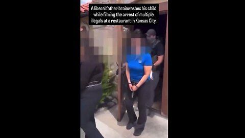 Multiple Illegal Immigrants Arrested at Kansas City Restaurant - Lib brainwashs child