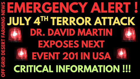 EMERGENCY ALERT: TERROR ATTACK ON JULY 4TH ?? DR. DAVID MARTIN EXPOSES THE NEXT EVENT 201