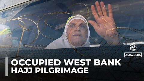 Palestinian pilgrims from the West Bank face Israeli violence on journey to Hajj