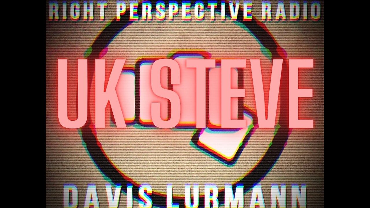 Right Perspective Radio with Davis Lurmann [T] #303 20-May-2025 [UK Steve]
