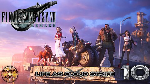 Final Fantasy VII Remake. Life As Cloud Strife. Episode 10