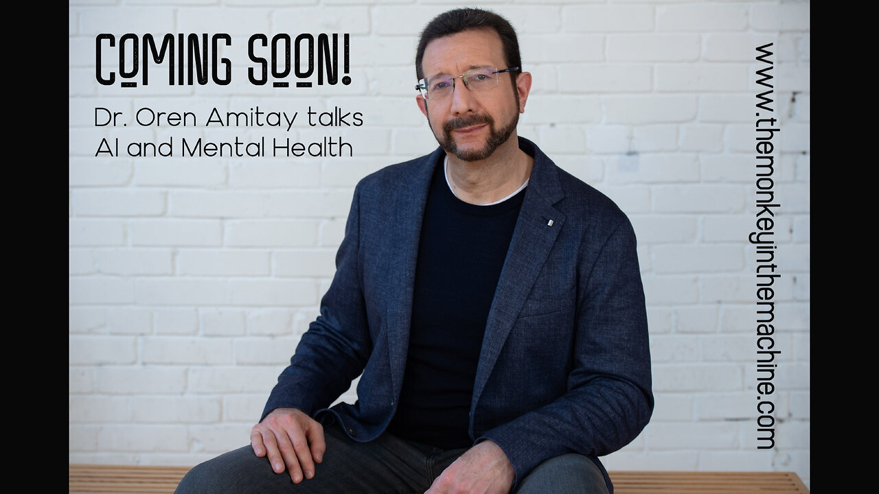 Coming Soon! Episode 2. Doc Amitay on AI Rewiring Us—Help or Hazard?