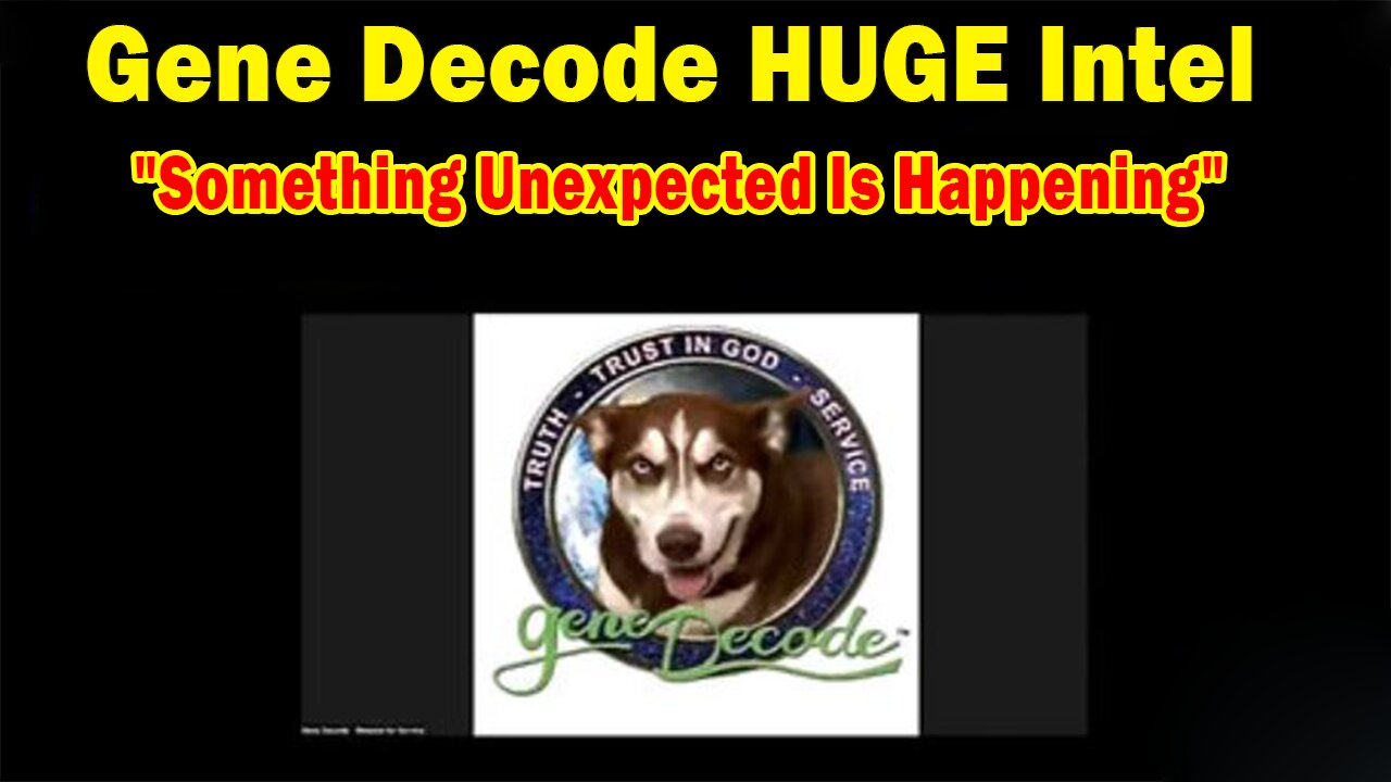Gene Decode HUGE Intel 04.13.25: "Something Unexpected Is Happening"