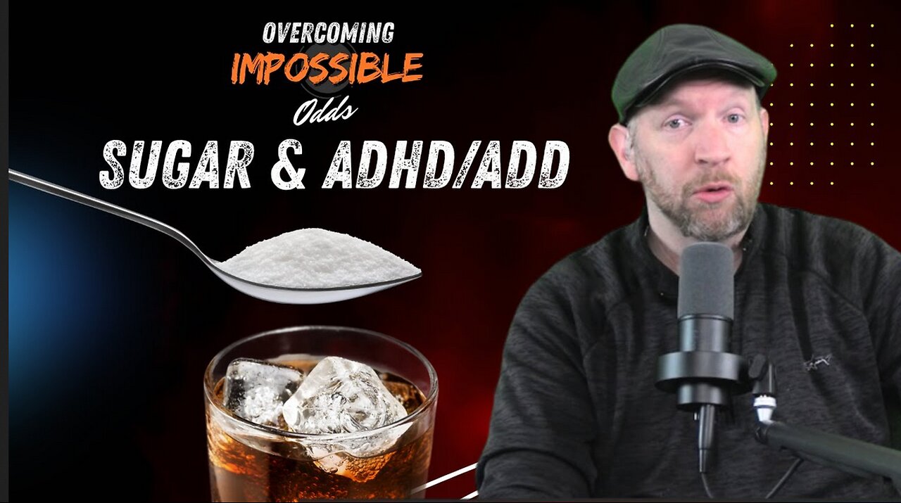 SUGAR AND ADHD/ADD