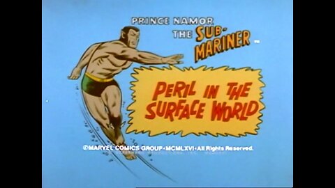 Prince Namor the Sub-Mariner - "Peril in the Surface World"