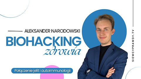 Biohacking zdrowia: Połączenie jelit i autoimunologii - Aleksander Narodowski