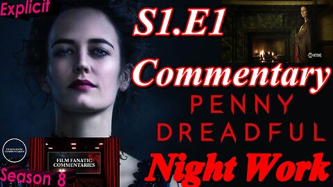 Penny Dreadful (2014) Night Work - TV Fanatic Commentary - Season 8