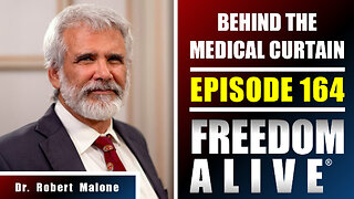 Behind the Medical Curtain - Dr. Robert Malone - Freedom Alive® Ep164