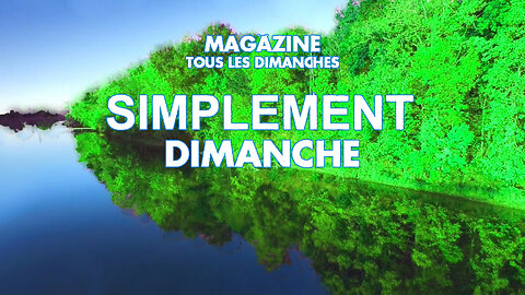 Simplement Dimanche | 25 mai 2025