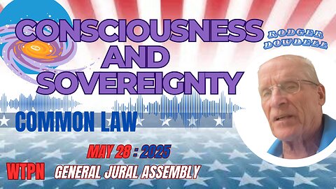 WTPN: MAY 28 - CONSCIOUSNESS - SOVEREIGNTY - MORE