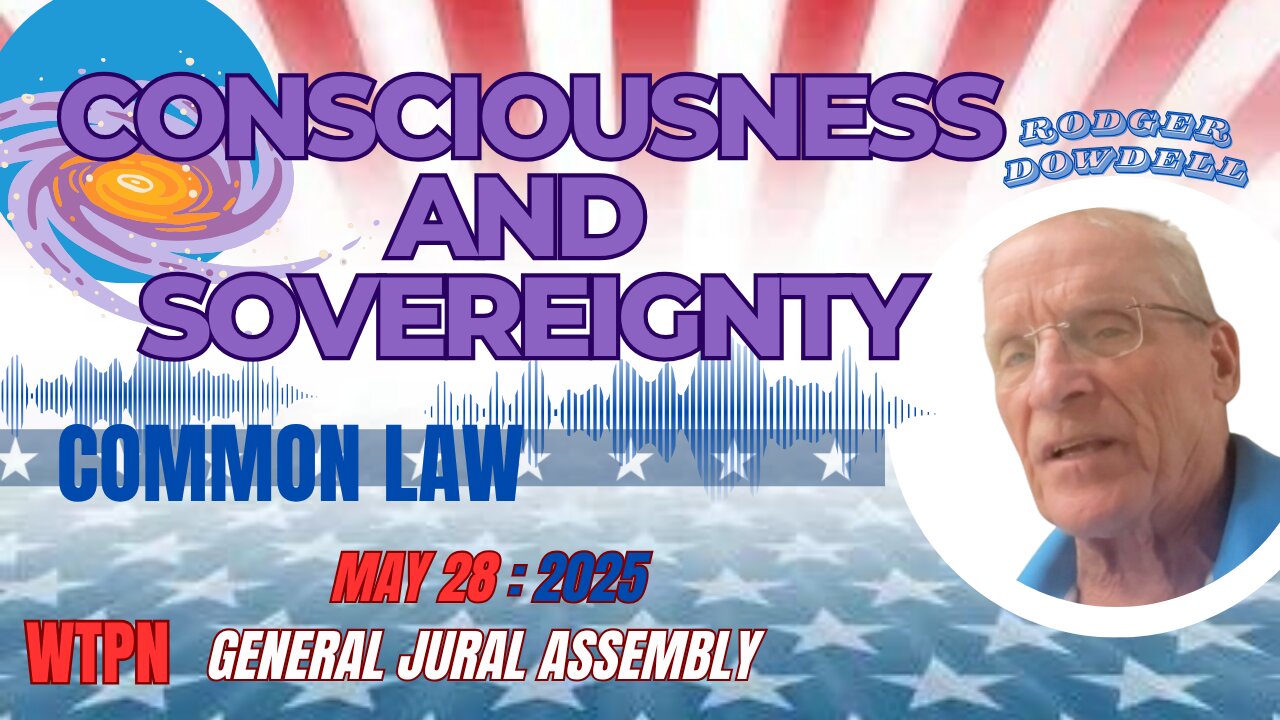 WTPN: MAY 28 - CONSCIOUSNESS - SOVEREIGNTY - MORE