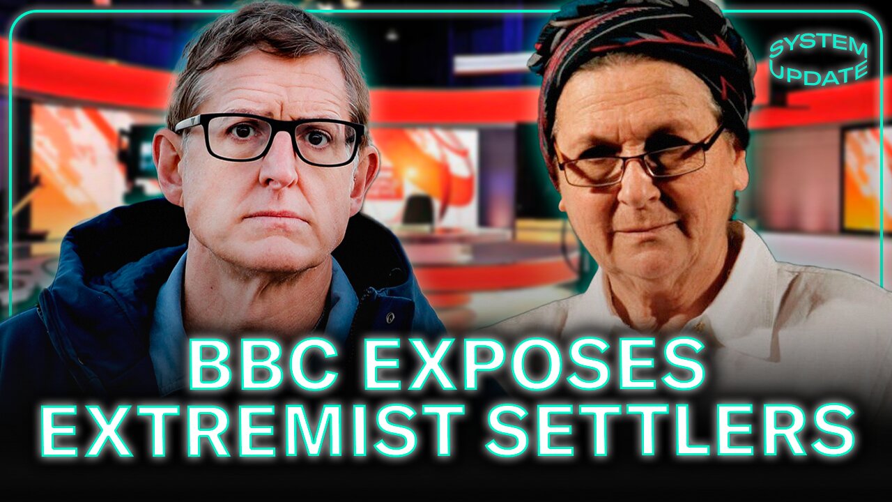 BBC Documentary Reveals SUPREMACIST Ideology of Israeli Settlers