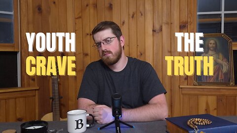 Why Young People Are Turning to Catholicism Finding Truth in a Fallen World
