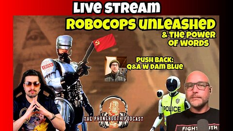 PHONEBOOTH POD LIVE#2 Robocops Unleashed, The Power of Word and Q&A with Dam Blue