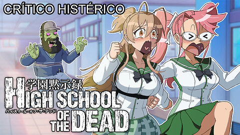 HighSchool Of The Dead - Crítico Histérico