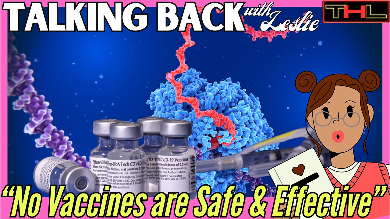 TALKING BACK with Leslie | mRNA Transfection is DEADLY...and that's by design
