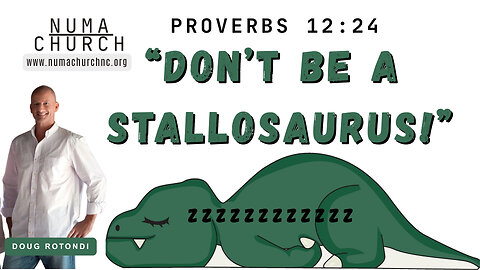 Don’t Be A Stallosaurus! by Doug Rotondi