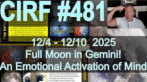 CIRF #481 Full Moon in Gemini! Mental Activation! 12/4 - 12/10 2025