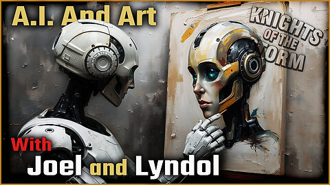 EP124 - 17 MAY 2025 - A.I. and the Arts with Joel and Lyndol
