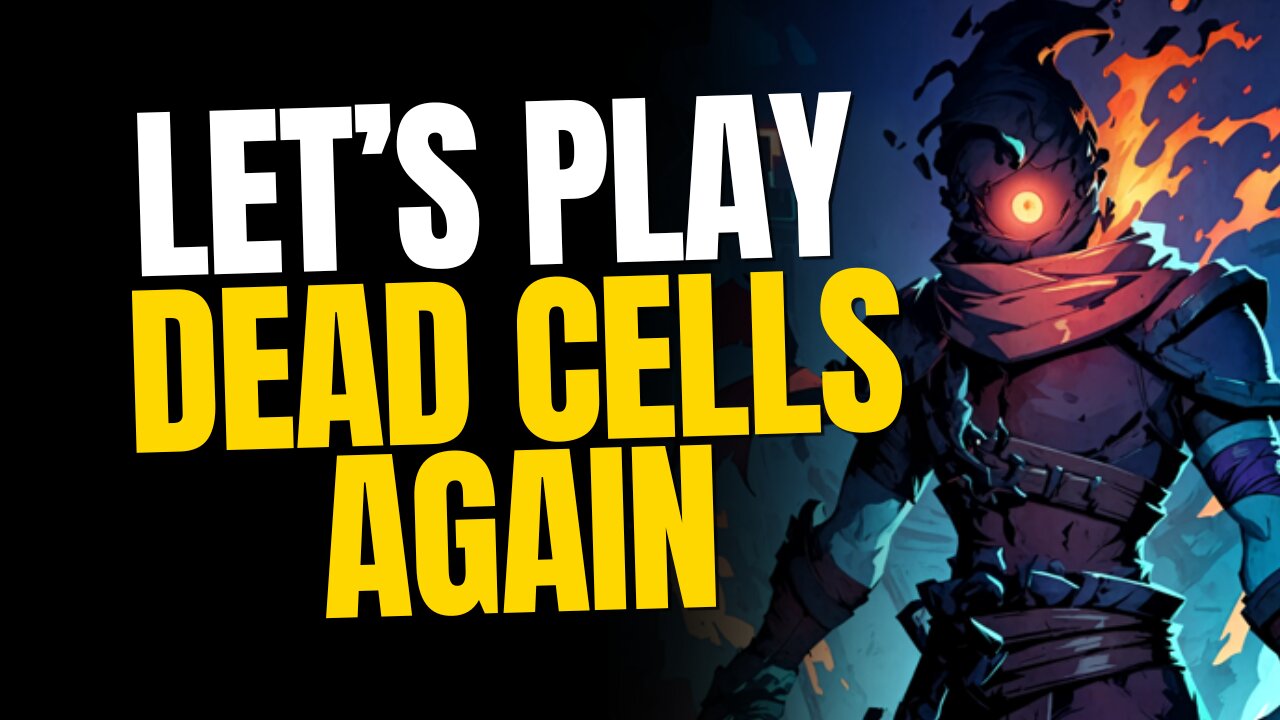 Let's Play Dead Cells Again