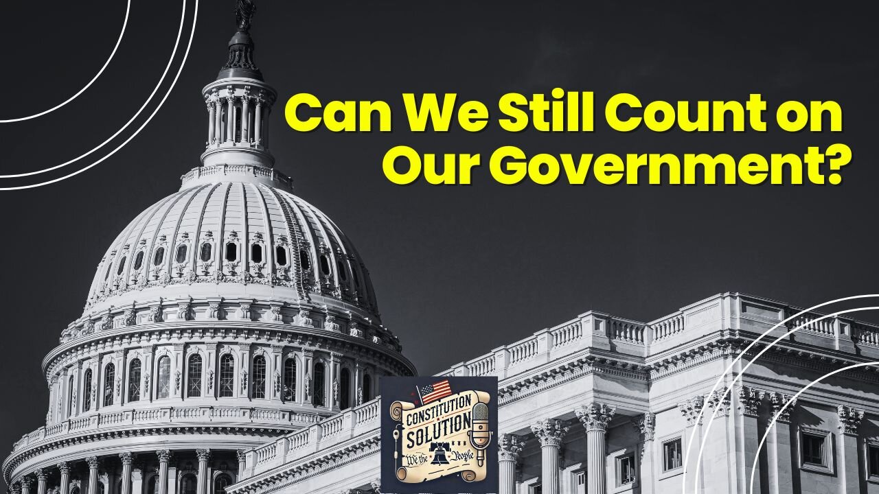 Do We Have a Government Framework We Can Count On?