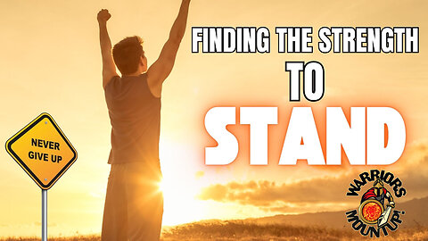 Finding The Strength To Stand