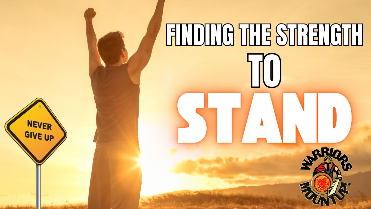 Finding The Strength To Stand