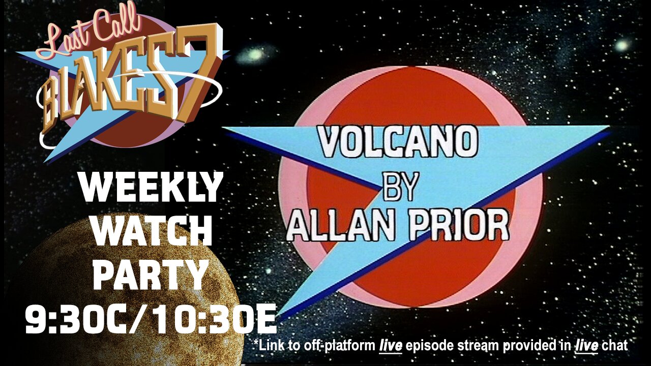 Last Call Presents: Blake’s 7 S03E03 – Volcano