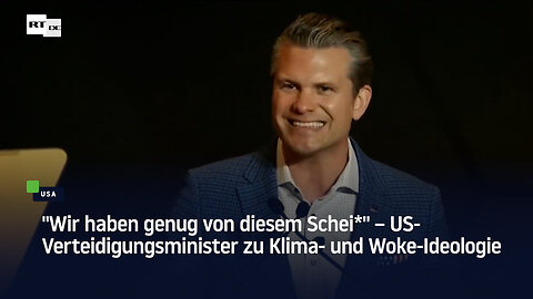 "Wir haben genug von diesem Schei*" – US-Verteidigungsminister zu Klima- und Woke-Ideologie