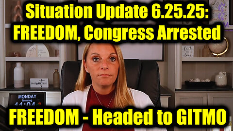 Julie Green Full Situation Update 6.25.25: FREEDOM - Congress Arrested, Headed to GITMO