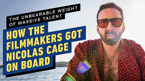 How the Massive Weight of Unbearable Talent Filmmakers Got Nicolas Cage on Board