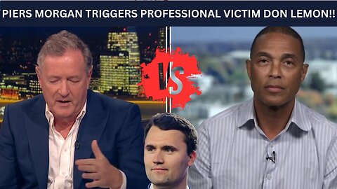 PIERS MORGAN VS. DON LEMON DEBATE! DON CRIES VICTIM!