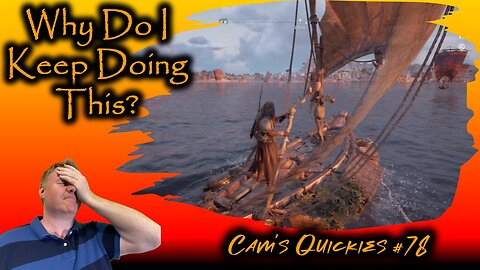 Why Do I Keep Doing This? Cams Quickies 78